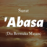 Kisah Surat Abasa yang Berisi Teguran Allah SWT Kepada Nabi Muhammad