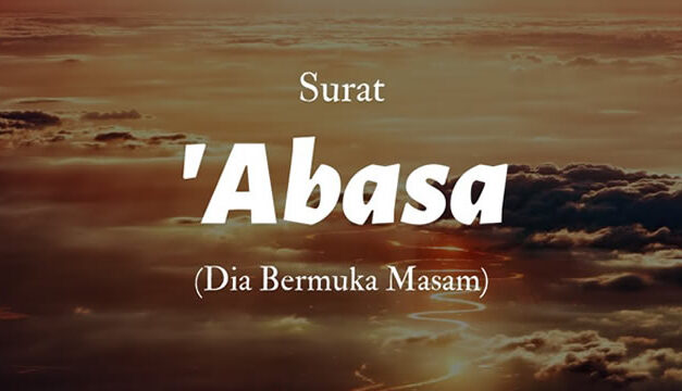 Kisah Surat Abasa yang Berisi Teguran Allah SWT Kepada Nabi Muhammad